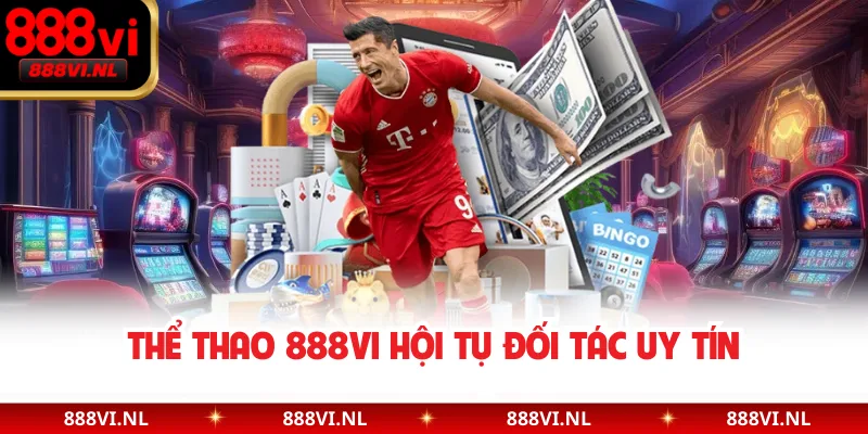 Thể thao 888VI hội tụ đối tác uy tín